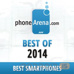 PhoneArena Awards 2014: Best Smartphones