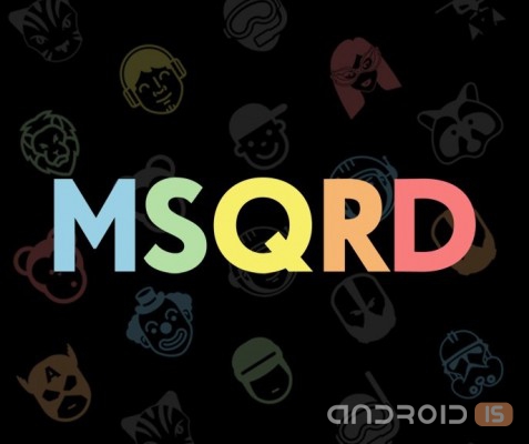 MSQRD ��� Android ����� �� ������ ����